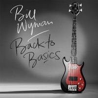 Back to basics - BILL WYMAN