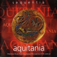 Aquitania - Christmas music from Aquitanian Monasteries (12th century) - SEQUENTIA
