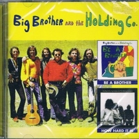 Be a brother + How hard it is - BIG BROTHER and the holding co.