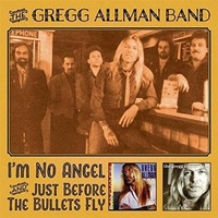 I'm no angel and Just before the bullets fly - GREGG ALLMAN