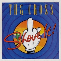 Shove it! / Rough justice - THE CROSS