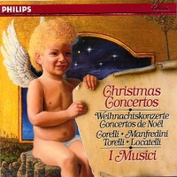 Christmas concertos - Arcangelo CORELLI \ Francesco MANFREDINI \ Giuseppe TORELLI \ Pietro Antonio LOCATELLI (I musici)