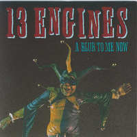 A blur to me now - 13 ENGINES