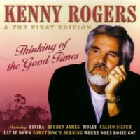 Thinking of the good times - KENNY ROGERS and the first edition