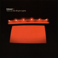 Turn on the bright lights - INTERPOL