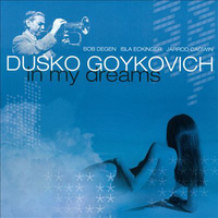 In my dreams - DUSKO GOYKOVICH