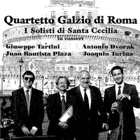 In concert: Guiseppe Tartini \ Antonin Dvorak \ Juan Bautista Plaza \ Joaquin Turina - QUARTETTO GALZIO DI ROMA