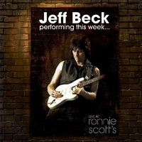 Performing this week...live at Ronnie Scott's - JEFF BECK