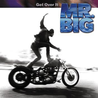 Get over it - Mr.BIG