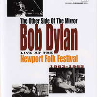 The other side of the mirror - Live at the Newport folk festival 1963/1965 - BOB DYLAN
