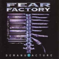 Demanufacture - FEAR FACTORY