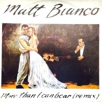 More than I can bear (remix) - MATT BIANCO