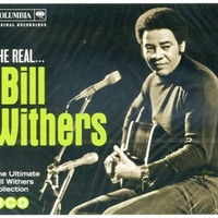 The real...Bill Withers  - The ultimate Bill Withers collection - BILL WITHERS