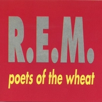 Poets of the wheat - R.E.M.