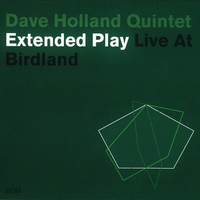 Extended play - Live at Birdland - DAVE HOLLAND