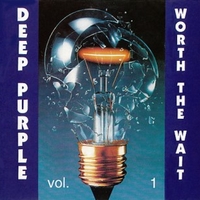 Worth the wait vol.1 - DEEP PURPLE