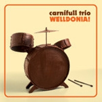 Welldonia! - CARNIFULL TRIO