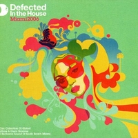 Defected in the house - Miami 2006 - VARIOUS