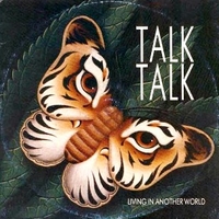 Living in another world (extended re-mix) - TALK TALK