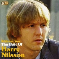 Without you - The best of Harry Nilsson - HARRY NILSSON