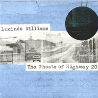The ghosts of Highway 20 - LUCINDA WILLIAMS