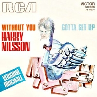 Without you \ Gotta get up - HARRY NILSSON
