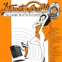International graffiti 6 - The greatest hits of the 50's and 60's - VARIOUS