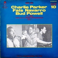 At Their Rare Of All Rarest Performances Vol. 1 - CHARLIE PARKER \ FATS NAVARRO \ BUD POWELL