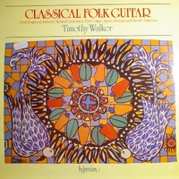 Classical Folk Guitar From England, Ireland, Spain, Cameroon, Congo, Japan, Russia and South America - TIMOTHY WALKER