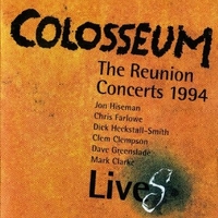 Lives - The reunion concerts 1994 - COLOSSEUM
