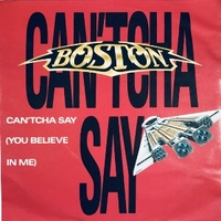 Can'tcha say (you believe in me) \ Cool the engines - BOSTON