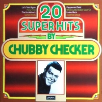20 super hits - CHUBBY CHECKER
