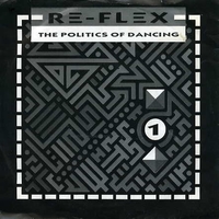 The politics of dancing  \ Cruel world - RE-FLEX