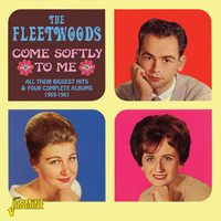 Come softly to me - All their biggest hits & four complete albums 1959-1961 - FLEETWOODS