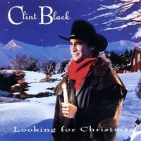 Looking for Christmas - CLINT BLACK