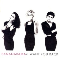 I want you back \ Bad for me - BANANARAMA