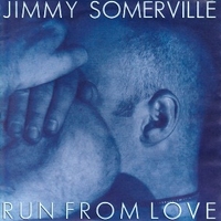 Run from love \ Desire - JIMMY SOMERVILLE