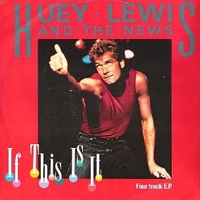 If this is it - HUEY LEWIS & THE NEWS