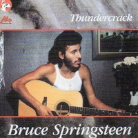 Thundercrack - BRUCE SPRINGSTEEN