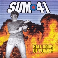 Half hour of power - SUM 41