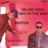 Delirio mind (first version) \ Man in the man - SCOTCH