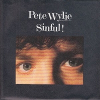 Sinful! \ I want the moon, mother - PETE WYLIE