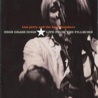 High Grass Dogs, Live From The Fillmore - TOM PETTY