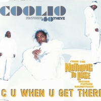 C U when U get there (4 vers.) - COOLIO