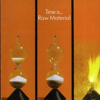 Time is... - RAW MATERIAL
