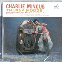 Tijuana moods - CHARLES MINGUS