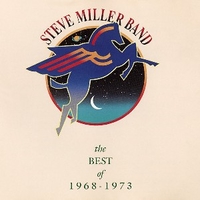 The best of 1968-1973 - STEVE MILLER band