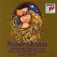 Pelléas et Melisande - Arnold SCHONBERG \ Jean SIBELIUS \ Gabriel FAURE'  (Zubin Metha)
