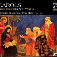 Carols from the old & new worlds - THETRE OF VOICES \ PAUL HILLIER