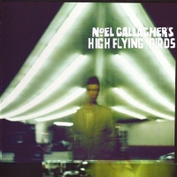 Noel Gallagher's High Flying Birds - NOEL GALLAGHER'S HIGH FLYING BIRDS
